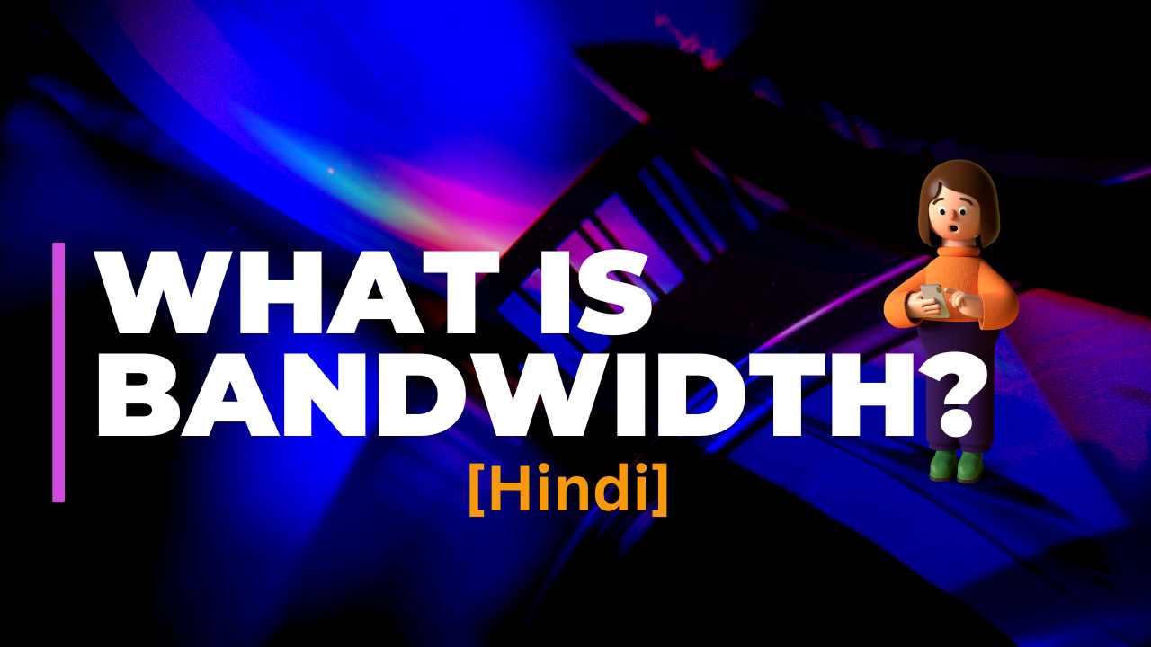 What is bandwidth? differnce between bandwidth and internet speed